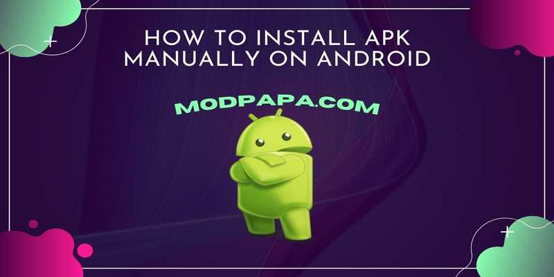 How to Install APK Manually on Android