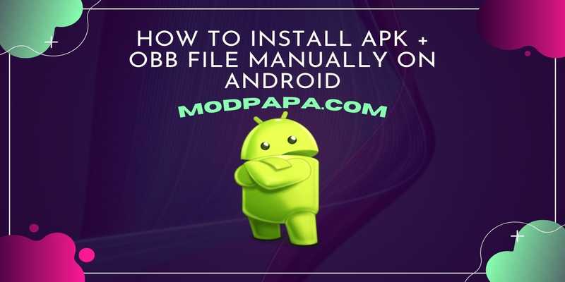 How to Install APK + OBB File Manually on Android?